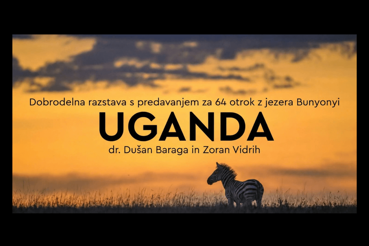 Dobrodelna razstava s predavanjem: dr. Dušan Baraga in Zoran Vidrih - Uganda
